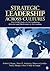 Strategic Leadership Across Cultures by Robert J. House