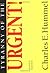 Tyranny Of The Urgent by Charles E. Hummel
