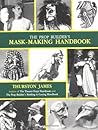 The Prop Builder's Mask-Making Handbook