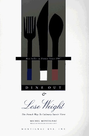Dine Out and Lose Weight: The French Way to Culinary "Savoir Vivre" (Paperback)