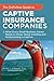 The Definitive Guide to Captive Insurance Companies by Peter J. Strauss