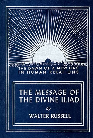 The Message of the Divine Iliad - Volume 1 (Divine Iliad, #1)