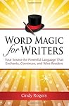 Word Magic for Writers by Cindy Rogers