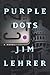Purple Dots: A Novel