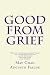 Good from Grief: How to tur...