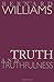 Truth and Truthfulness: An Essay in Genealogy