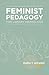 Feminist Pedagogy for Library Instruction (Gender and Sexuality in Information Studies)