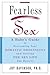 Fearless Sex: A Babe's Guid...