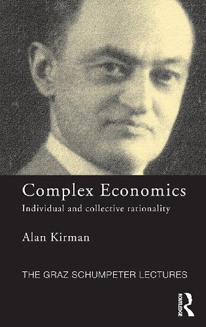Complex Economics: Individual and Collective Rationality (Kindle Edition)