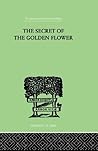 Book cover for The Secret Of The Golden Flower: A Chinese Book of Life