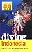 Diving Indonesia: A Guide t...