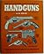 The Illustrated Encyclopedia of Handguns: Pistols and Revolvers of the World, 1870 to the Present