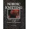 Nordic Knitting: Thirty-One Patterns in the Scandinavian Tradition Nordic Knitting: Thirty-One Patterns in the Scandinavian Tradition
