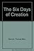The Six Days of Creation by Thomas Mary Sennott