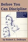 Before You Can Discipline Before You Can Discipline