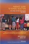 Parents' Guide to School Selection in San Mateo and Santa Clara Counties Parents' Guide to School Selection in San Mateo and Santa Clara Counties