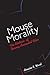 Mouse Morality by Annalee R. Ward