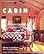 Cabin Style: Ideas and Proj...