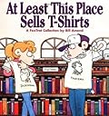 At Least This Place Sells T-Shirts: A FoxTrot Collection