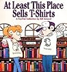 At Least This Place Sells T-Shirts: A FoxTrot Collection At Least This Place Sells T-Shirts: A FoxTrot Collection