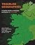 Troubled Geographies: A Spatial History of Religion and Society in Ireland (The Spatial Humanities)