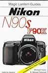 Magic Lantern Guides®: Nikon N90s * F90x Magic Lantern Guides®: Nikon N90s * F90x