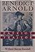 Benedict Arnold by Willard Sterne Randall Benedict Arnold by Willard Sterne Randall
