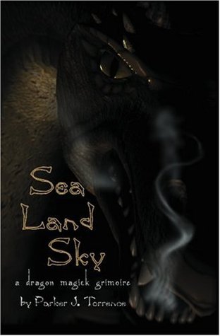 Sea, Land, Sky: A Dragon Magick Grimoire (Paperback)