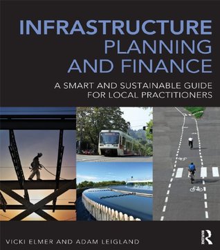 Infrastructure Planning and Finance: A Smart and Sustainable Guide (Kindle Edition)