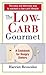 The Low-Carb Gourmet: A Cookbook for Hungry Dieters