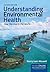 Understanding Environmental Health: How We Live in the World: .