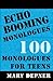 Echo Booming Monologues: 100 Monologues for Teens