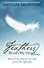 Feathers Brush My Heart 2: More True Stories of Gifts from the Afterlife