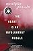 The Heart Is an Involuntary...