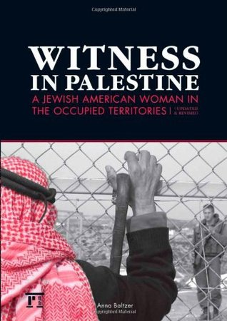 Witness in Palestine: A Jewish American Woman in the Occupied Territories [Updated & Revised] (Paperback)