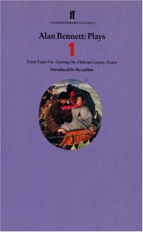 Plays 1: Forty Years On / Getting On / Habeas Corpus / Enjoy (Paperback)