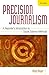 Precision Journalism: A Reporter's Introduction to Social Science Methods
