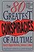 The 80 Greatest Conspiracie...