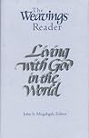 The Weavings Reader: Living With God in the World