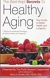 The Best Kept Secrets to Healthy Aging The Best Kept Secrets to Healthy Aging