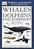 Whales, Dolphins, and Porpoises