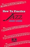 How to Practice Jazz