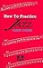 How to Practice Jazz