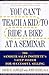 You Can't Teach a Kid to Ride a Bike at a Seminar: The Sandler Sales Institute's 7-Step System for Successful Selling