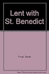 Lent with St Benedict Lent with St Benedict