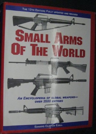 Small Arms Of The World: The Basic Manual Of Military Small Arms (Hardcover)