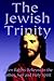 The Jewish Trinity: When Ra...