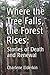 Where the Tree Falls, the Forest Rises: Stories of Death and Renewal