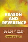 Reason and Reverence by William R. Murry