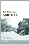 The Streets of Santa Fe: A Walking Tour from 1880 to the Present